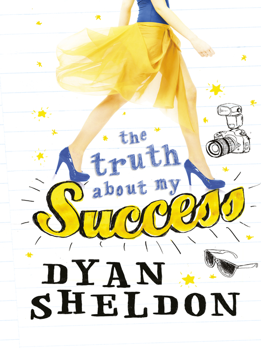 Title details for The Truth About My Success by Dyan Sheldon - Available